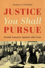 Stephen J. Whitfield: Justice You Shall Pursue, Buch