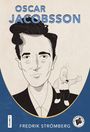 Text: "OSCAR JACOBSSON", "FREDRIK STRÖMBERG", "VOLUME 9". Illustration von einem Mann mit Comicfigur auf der Schulter.