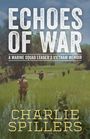Text: "Echoes of War: A Marine Squad Leader's Vietnam Memoir." "Charlie Spillers." Soldaten marschieren durch grünes Feld.