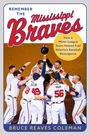 "Remember the Mississippi Braves." Gelber Kreistext beschreibt, wie ein Minor-League-Team Atlantas Baseball erneuerte. Baseballspieler feiern.