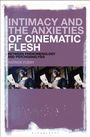 Patrick Fuery: Intimacy and the Anxieties of Cinematic Flesh, Buch