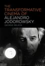 George Melnyk: The Transformative Cinema of Alejandro Jodorowsky, Buch