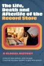 : The Life, Death, and Afterlife of the Record Store, Buch