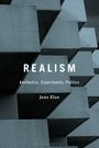 : Realism: Aesthetics, Experiments, Politics, Buch
