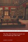 Leanne M Zalewski: The New York Market for French Art in the Gilded Age, 1867-1893, Buch