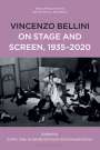 : Vincenzo Bellini on Stage and Screen, 1935-2020, Buch