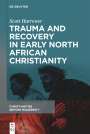 Scott Harrower: Trauma and Recovery in Early North African Christianity, Buch