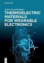 Amin Nozariasbmarz: Thermoelectric Materials for Wearable Electronics, Buch