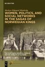 Markus Eldegard Mindrebø: Women, Politics, and Social Networks in the Sagas of Norwegian Kings, Buch