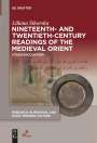 Liliana Sikorska: Nineteenth- and Twentieth-Century Readings of the Medieval Orient, Buch