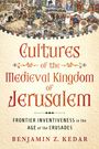 Benjamin Z Kedar: Cultures of the Medieval Kingdom of Jerusalem, Buch