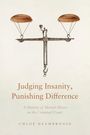 Chloé Deambrogio: Judging Insanity, Punishing Difference: A History of Mental Illness in the Criminal Court, Buch