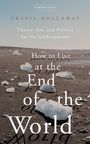 Travis Holloway: How to Live at the End of the World, Buch