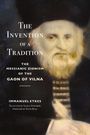 Immanuel Etkes: The Invention of a Tradition: The Messianic Zionism of the Gaon of Vilna, Buch