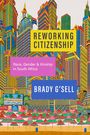 Brady G'Sell: Reworking Citizenship, Buch