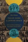 „Maoz Kahana: PAGAN GODS in JEWISH SPACE. Greek and Roman Mythology in Early Modern Jewish Culture.“ Antike Szenen mit Göttinnen.