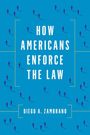 Text: "HOW AMERICANS ENFORCE THE LAW" und "DIEGO A. ZAMBRANO". Blauer Hintergrund mit kleinen Menschenfiguren.