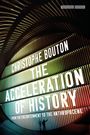 "CHRISTOPHE BOUTON: THE ACCELERATION OF HISTORY. FROM THE ENLIGHTENMENT TO THE ANTHROPOCENE." Bunte Linienstruktur.