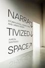 NARRA↓, TIVIZED↓, SPACE↑: Storification, Literary Form, and Urban Design. Name: Aaron Santesso. Rechteckiger Raum.