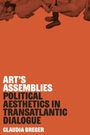 Text: "Art's Assemblies: Political Aesthetics in Transatlantic Dialogue" von Claudia Breger. Oben Beine und Arme von Menschen.