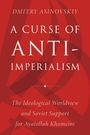 Roter Hintergrund, weißer Text: "A Curse of Anti-Imperialism". Autorname oben, Untertitel erklärt sowjetische Unterstützung.