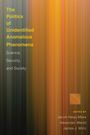"The Politics of Unidentified Anomalous Phenomena: Science, Security, and Society" von Jacob Haqq-Misra, Alexander Wendt, James J. Wirtz. Hintergrund: Vertikale Streifen in warmen Tönen.