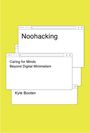 Drei Fenster mit Text: "Noohacking", "Caring for Minds Beyond Digital Minimalism", "Kyle Booten". Hintergrund gelb.