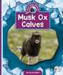Kelley Barth: Musk Ox Calves, Buch
