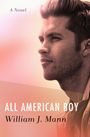 William J Mann: All American Boy, Buch
