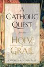 Charles A Coulombe: A Catholic Quest for the Holy Grail, Buch