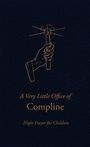 Bo Bonner: A Very Little Office of Compline: Night Prayer for Children, Buch