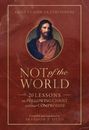 St Claude La Columbière: Not of the World: 20 Lessons on Following Christ Without Compromise, Buch