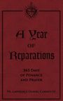 „A Year of Reparations: 365 Days of Penance and Prayer“ von Fr. Lawrence Daniel Carney III. Rotes Cover mit Herz-Logo.