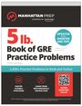 Manhattan Prep: 5 lb. Book of GRE Practice Problems: 1,400+ Practice Problems in Book and Online (Manhattan Prep 5 Lb), Buch