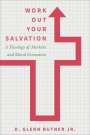 D Glenn Butner: Work Out Your Salvation, Buch
