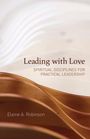 Elaine A. Robinson: Leading with Love: Spiritual Disciplines for Practical Leadership, Buch