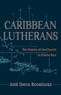 Jose David Rodriguez: Caribbean Lutherans, Buch