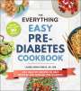 Lauren Harris-Pincus: The Everything Easy Pre-Diabetes Cookbook: 200 Healthy Recipes to Help Reverse and Manage Pre-Diabetes, Buch
