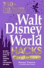 Susan Veness: Walt Disney World Hacks, 2nd Edition, Buch