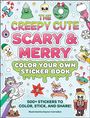 "The Creepy Cute Scary & Merry Color Your Own Sticker Book", mit lustigen, gruseligen Illustrationen und Figuren.