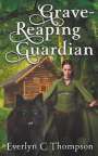 Everlyn C Thompson: Grave-Reaping Guardian, Buch