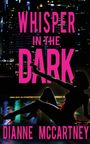 Dianne McCartney: Whisper in the Dark, Buch