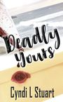 Cyndi L Stuart: Deadly Yours, Buch