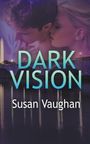 Susan Vaughan: Dark Vision, Buch