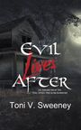 Toni V. Sweeney: Evil Lives After, Buch