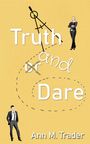 Ann M. Trader: Truth and Dare, Buch