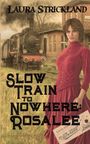 Laura Strickland: Slow Train to Nowhere, Buch