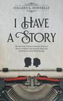 Colleen L Donnelly: I Have a Story, Buch