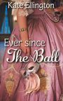 Kate Ellington: Ever Since the Ball, Buch