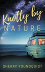 Sherry Youngquist: Knotty by Nature, Buch